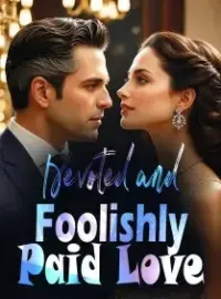 Devoted and Foolishly Paid Love