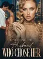 Divorcing the Husband Who Chose Her cover