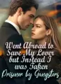 Went Abroad to Save My Lover, but Instead I was Taken Prisoner by Gangsters cover