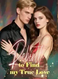 Rebirth to Find my True Love