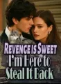 Revenge is Sweet: I’m Here to Steal It Back! cover