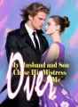 My Husband and Son Chose His Mistress Over Me cover