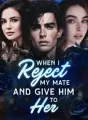 When I Reject My Mate and Give Him to Her cover