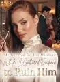 He Covered for His Mistress, While I Gathered Evidence to Ruin Him cover