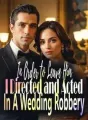 In Order to Leave Him, I Directed and Acted In A Wedding Robbery cover