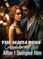 The Mafia Boss Craved My Love after I Dumped Him cover