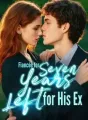 Fiancée for Seven Years, Left for His Ex cover