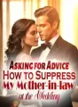 Asking for Advice: How to Suppress My Mother-in-law at the Wedding cover