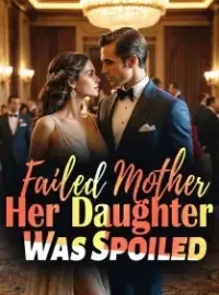 Failed Mother: Her Daughter Was Spoiled