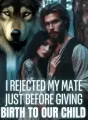 I Rejected My Mate Just Before Giving Birth to Our Child cover