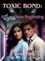 TOXIC BOND: A Luna New Beginning cover