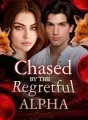 Chased By the Regretful Alpha cover