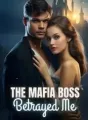 The Mafia Boss Betrayed Me cover