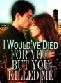 I Would’ve Died for You, but You Killed Me cover