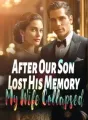 After Our Son Lost His Memory, My Wife Collapsed cover