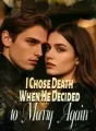 I Chose Death When He Decided to Marry Again cover