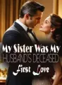 My Sister Was My Husband's Deceased First Love cover