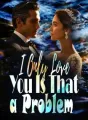 I Only Love You, Is That a Problem? cover