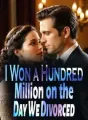 I Won a Hundred Million on the Day We Divorced cover