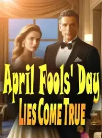 April Fools' Day Lies Come True