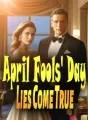 April Fools' Day Lies Come True cover