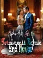 Alpha Asks For My Forgiveness, Refuse and Never! cover