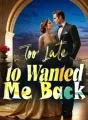 Too Late to Wanted Me Back cover