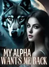 My Alpha Wants Me Back