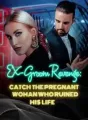 Ex-Groom's Revenge: Catch the Pregnant Woman who Ruined His Life cover