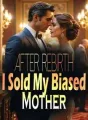 After Rebirth, I Sold My Biased Mother cover