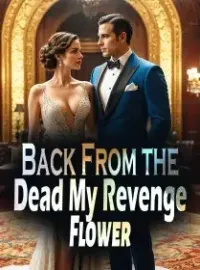 Back From the Dead: My Revenge Flower