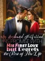 My Husband Fulfilled His Promise with His First Love but Regrets the Rest of His Life cover