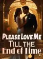 Please Love Me Till the End of Time cover