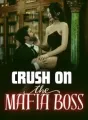 Crush on the Mafia Boss cover