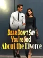 Dear, Don't Say You're Sad About the Divorce cover