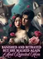 Banished and Betrayed, But She Walked Again—And Rejected Him cover