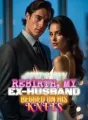 After My Rebirth, My Ex-Husband Begged on His Knees cover