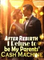 After Rebirth, I Refuse to be My Parents’ Cash Machine cover