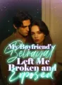 My Boyfriend’s Betrayal Left Me Broken and Exposed cover