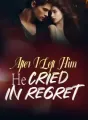 After I Left Him, He Cried in Regret cover