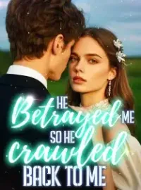 He Betrayed Me, So He Crawled Back to Me