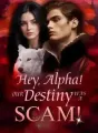 Hey, Alpha! Our Destiny Was a Scam! cover