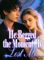 He Begged the Moment He Lost Me cover