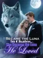 I Became the Luna in Chains, She Became the Luna He Loved cover