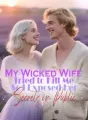 My Wicked Wife Tried to Kill Me, So I Exposed Her Secrets in Public cover