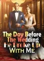 The Day Before The Wedding, He Broke Up With Me cover