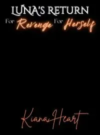 Luna's Return: For Revenge, for Herself