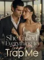 She Faked Everything to Trap Me cover
