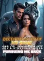 Becoming Luna of His Rival, My Ex-Alpha Mate Pursuing Me Back cover