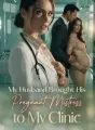 My Husband Brought His Pregnant Mistress to My Clinic cover